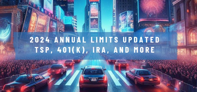 2024 Annual Limits Updated – TSP, 401(k), IRA, and More