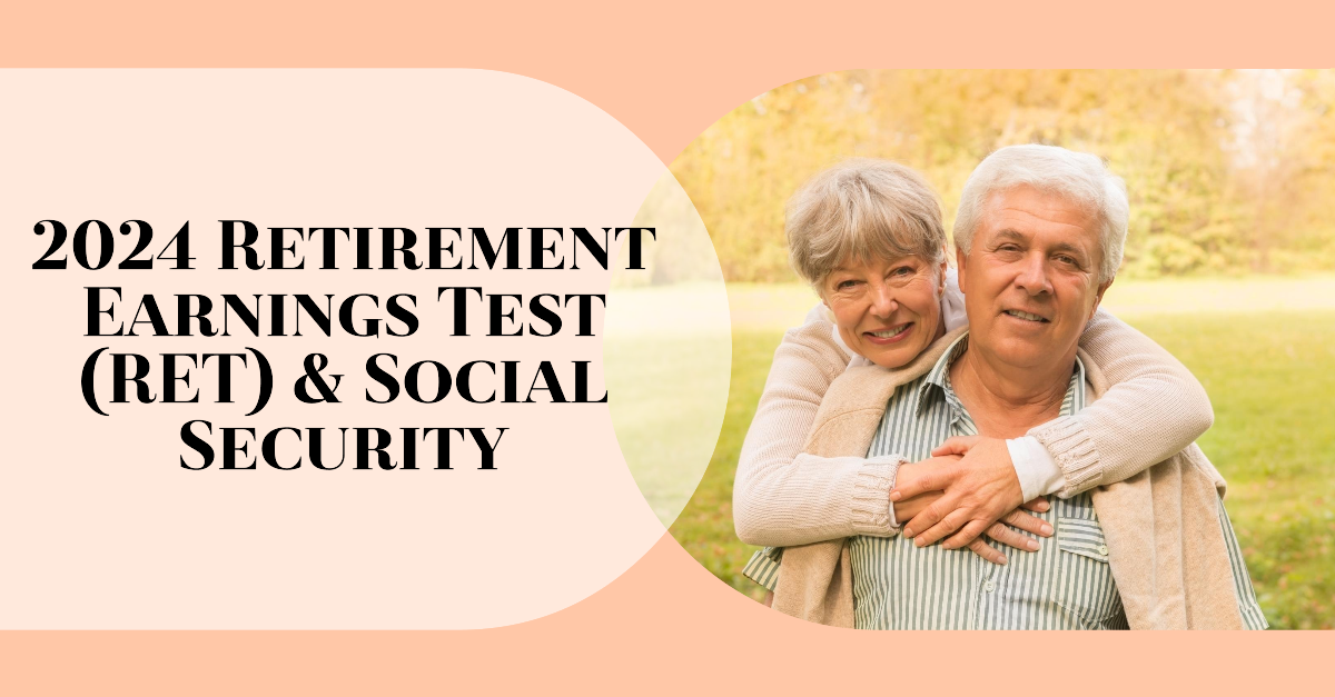 2024 Retirement Earnings Test (RET) & Social Security