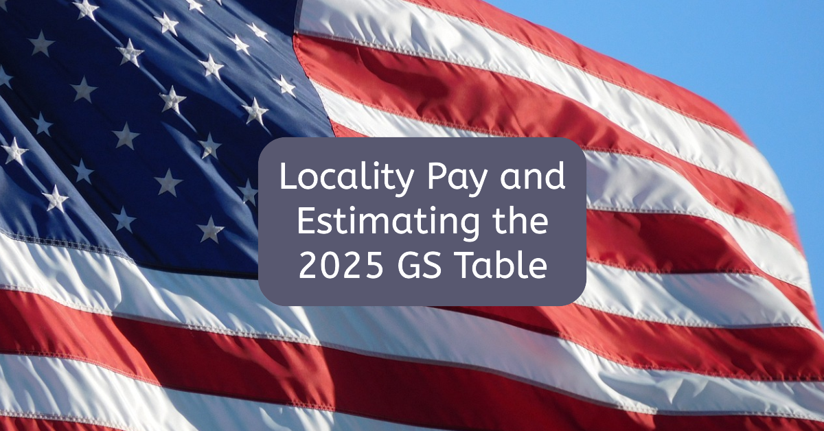 2025 GS Pay Scale | Estimating the General Schedule Pay Table