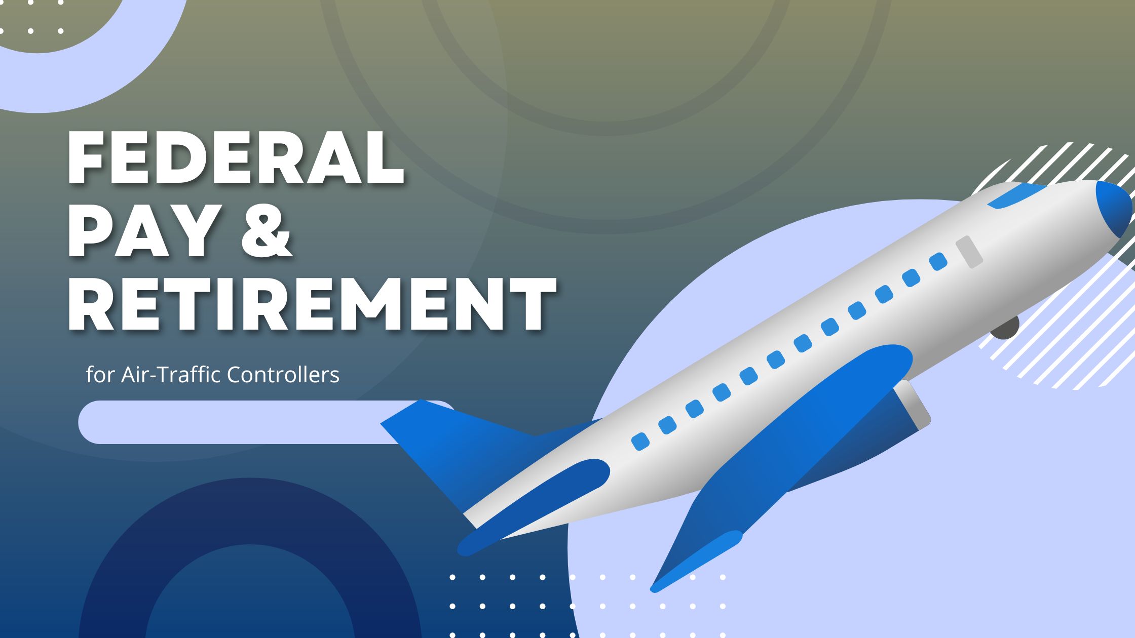 Air Traffic Controller Retirement Age and FERS Benefits