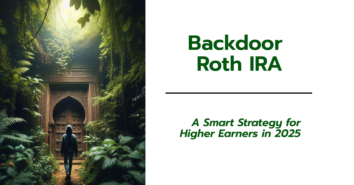 Backdoor Roth IRA: A Smart Strategy for High Earners in 2025
