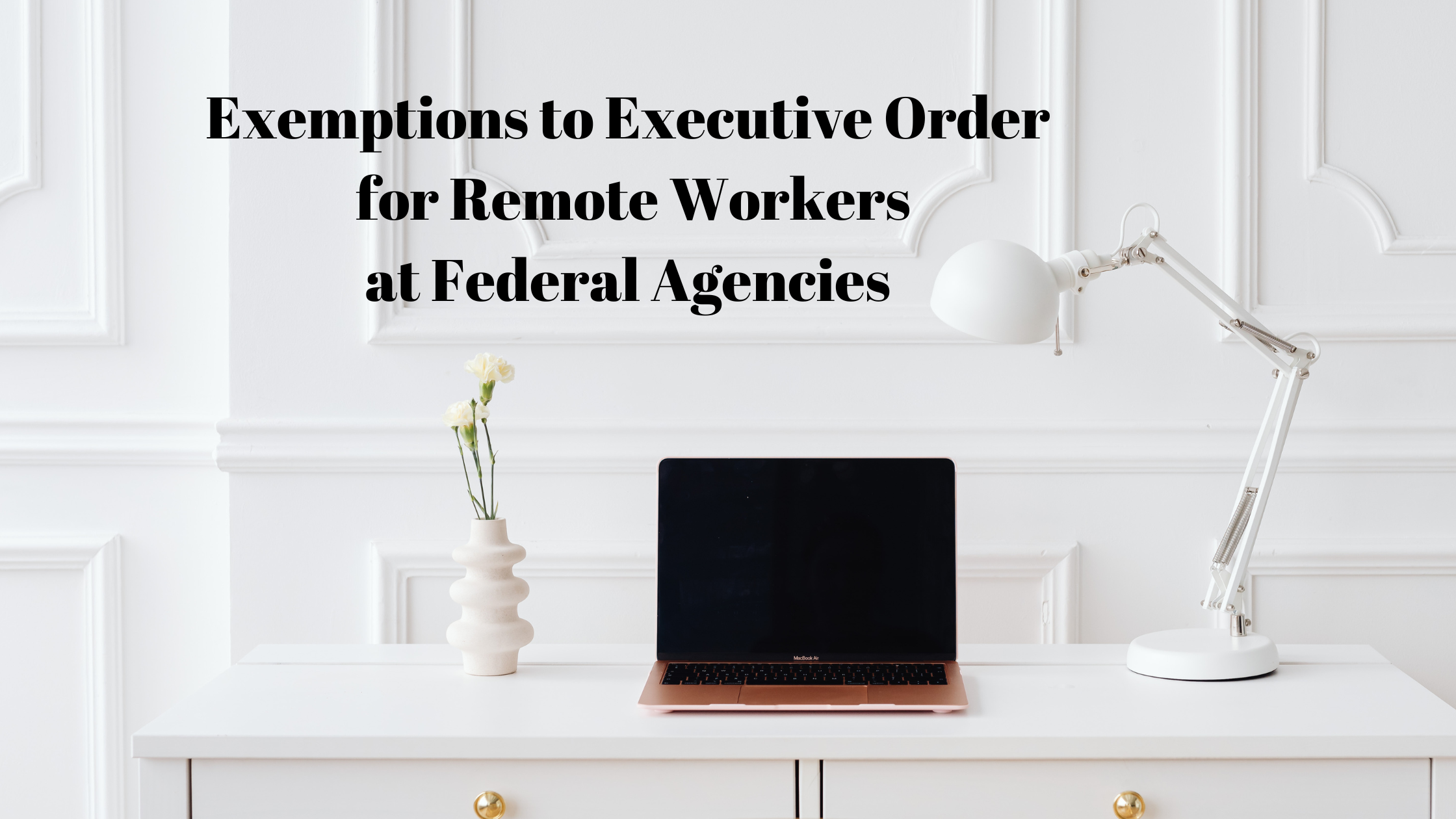 Federal Employee Telework Exemptions for Return to In-Person Work Order