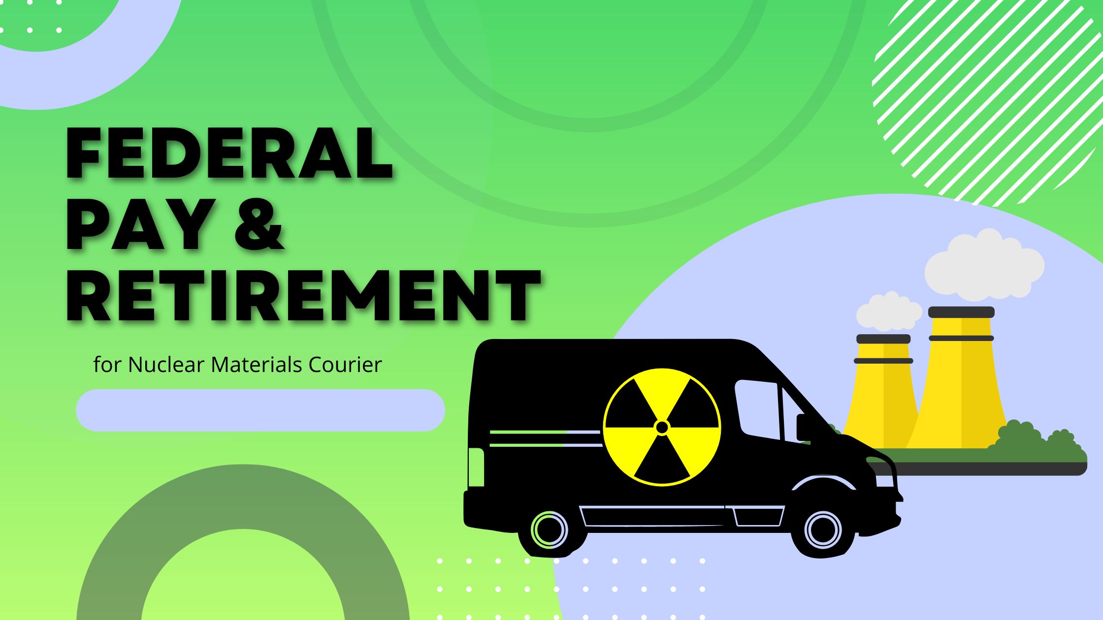 Federal Nuclear Materials Courier Pay, Benefits, and Retirement