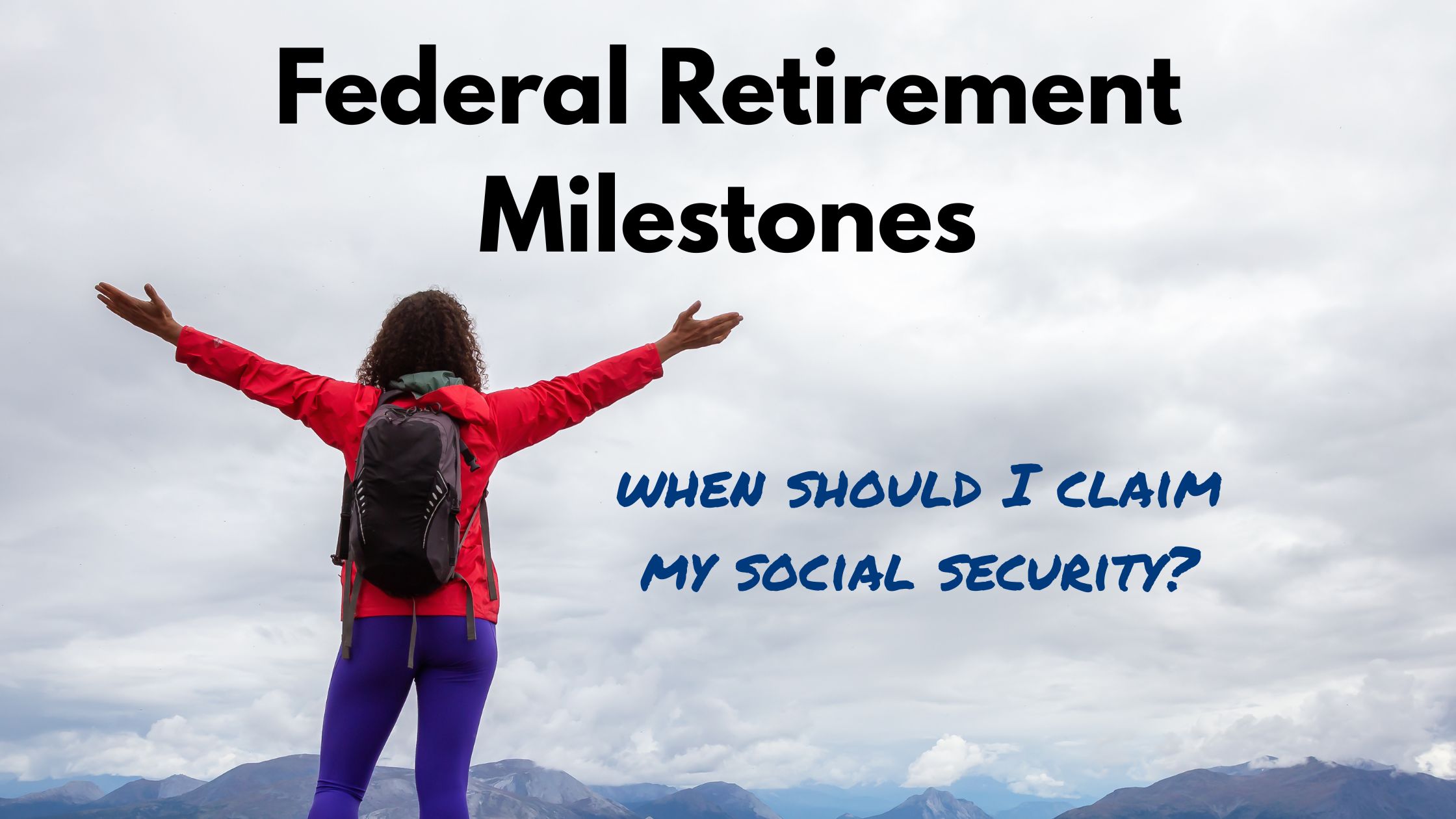 Federal Retirement Milestones: Social Security Payments by Age