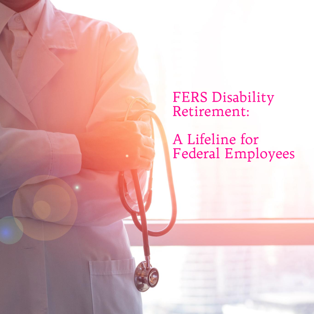 FERS Disability Retirement: A Lifeline for Federal Employees
