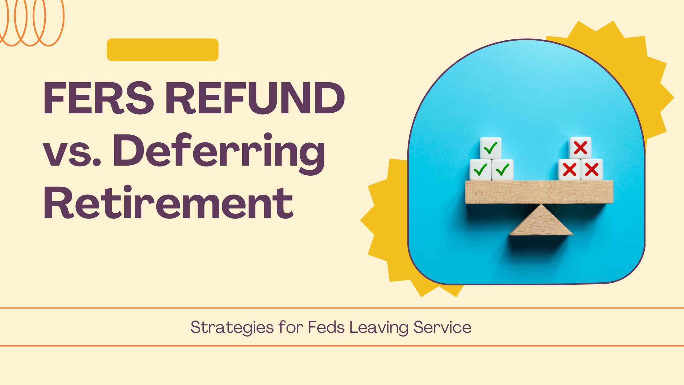 FERS Refund: Redeem Retirement Contribution Deductions or Defer Retirement?