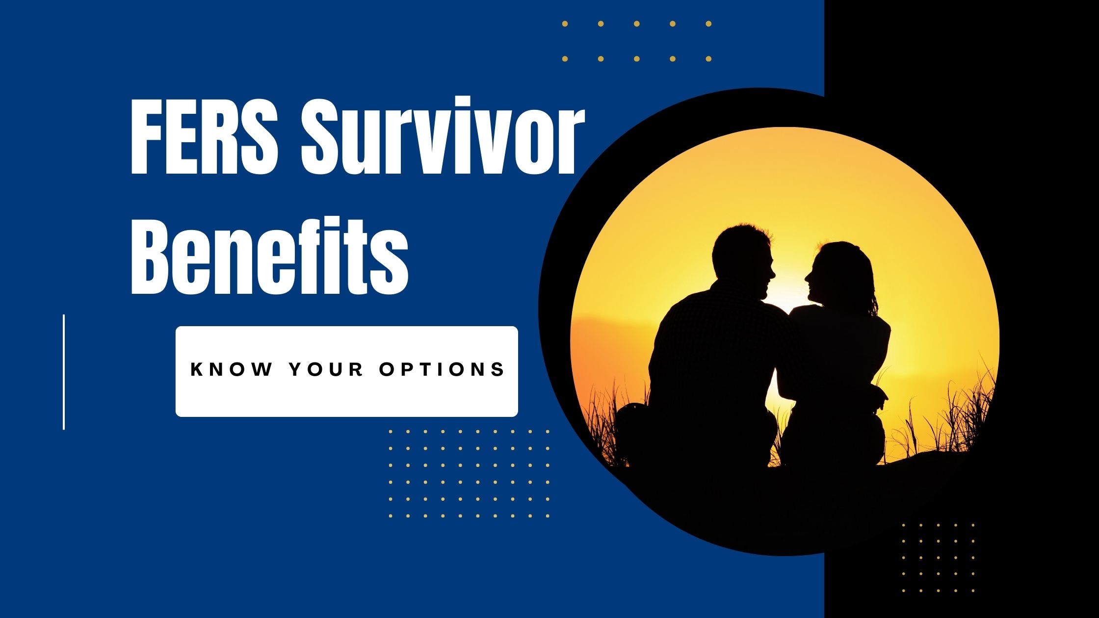 FERS Survivor Benefit: Federal Retirement Annuity Options