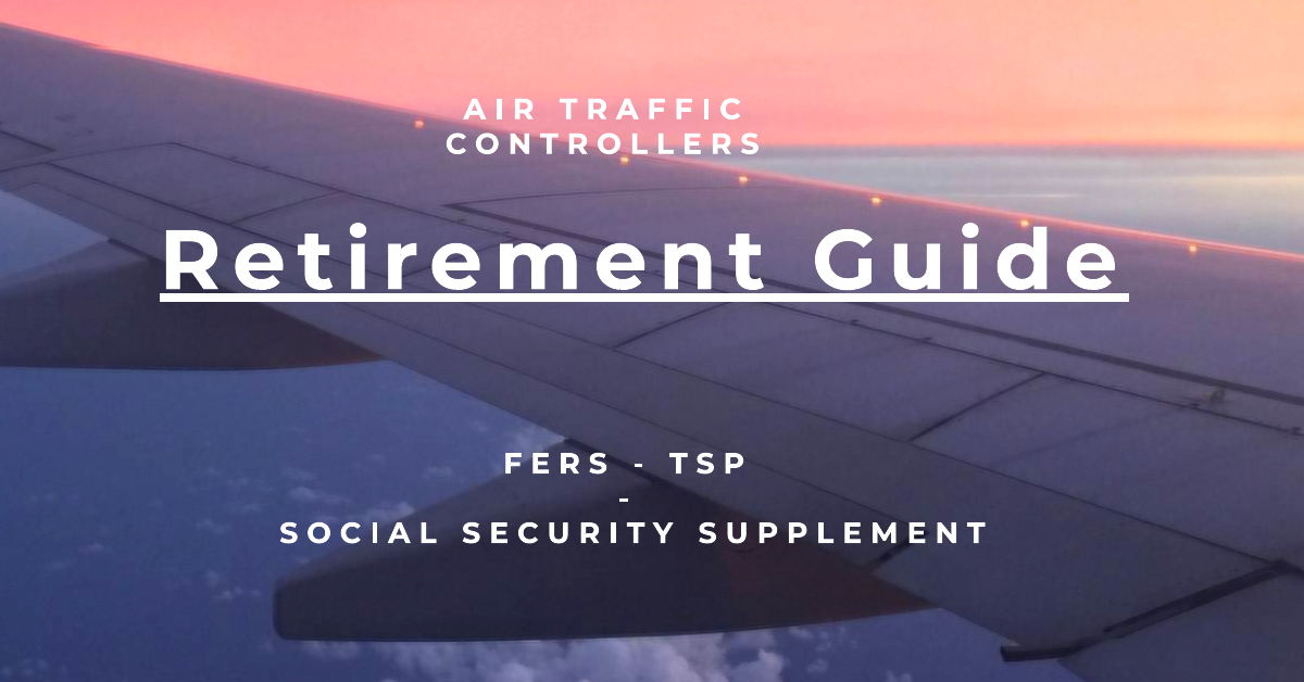 Guide for Air Traffic Controllers: FERS, TSP, and Mandatory Retirement Age