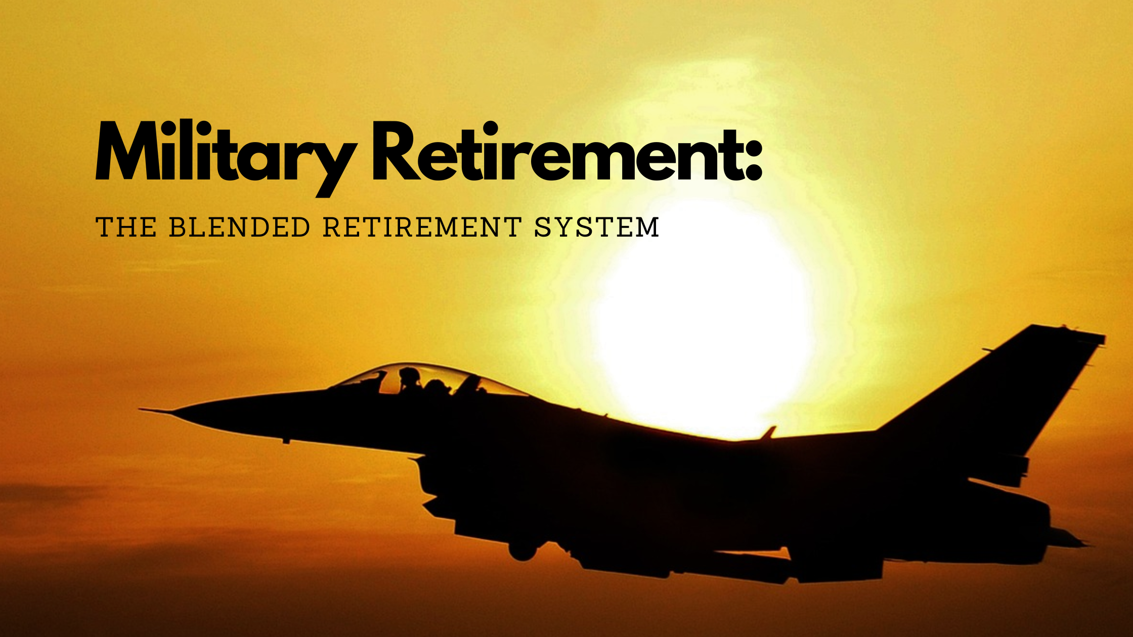 Guide to the Blended Retirement System for US Military