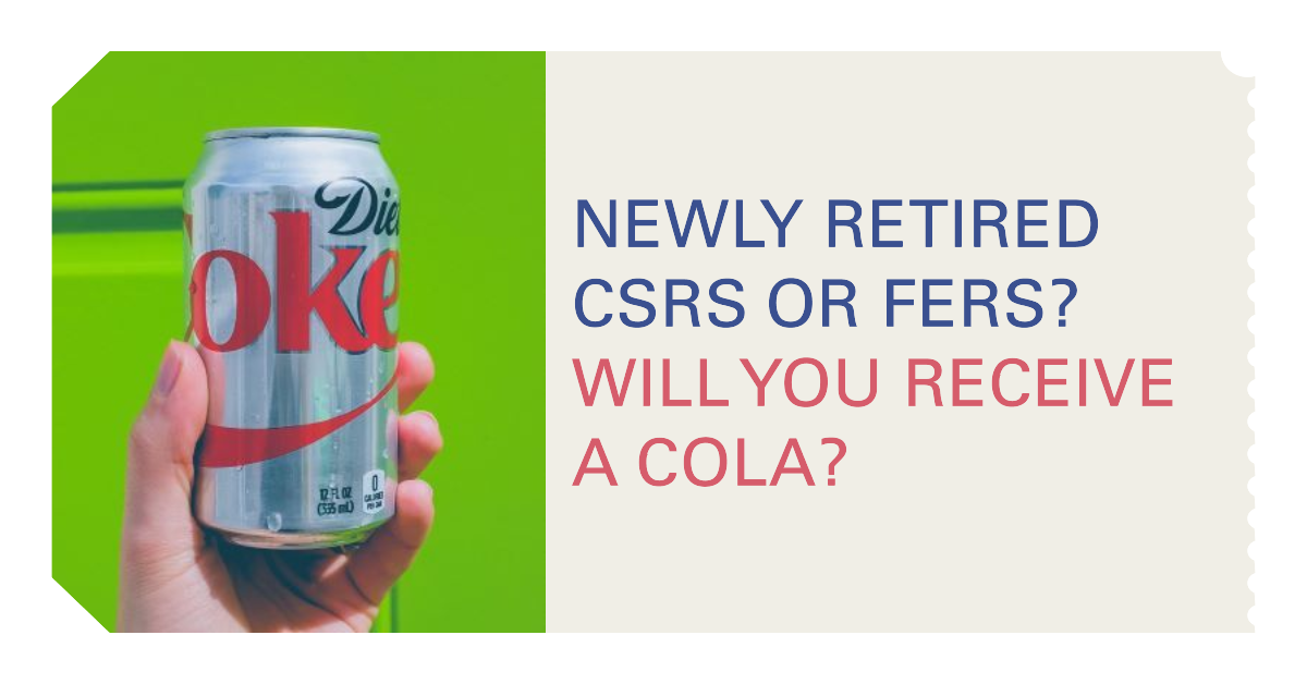 Newly Retired CSRS or FERS? Will You Receive a COLA?