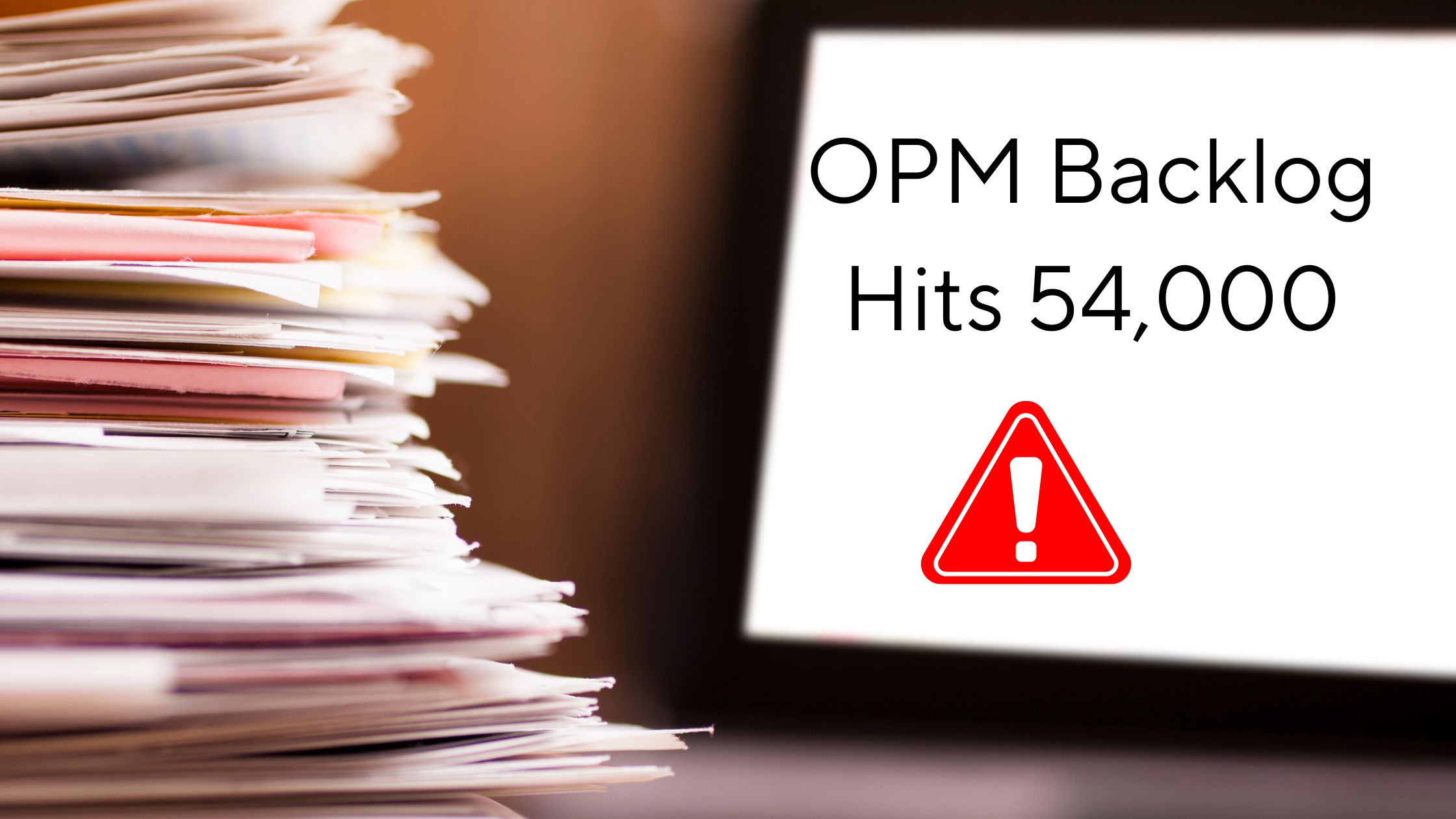 OPM Backlog Remains over 50,000 at End of January 2026
