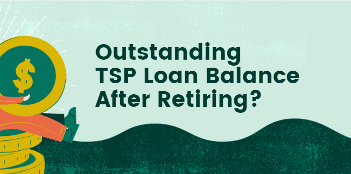 Options for Managing an Unpaid TSP Loan after Retirement