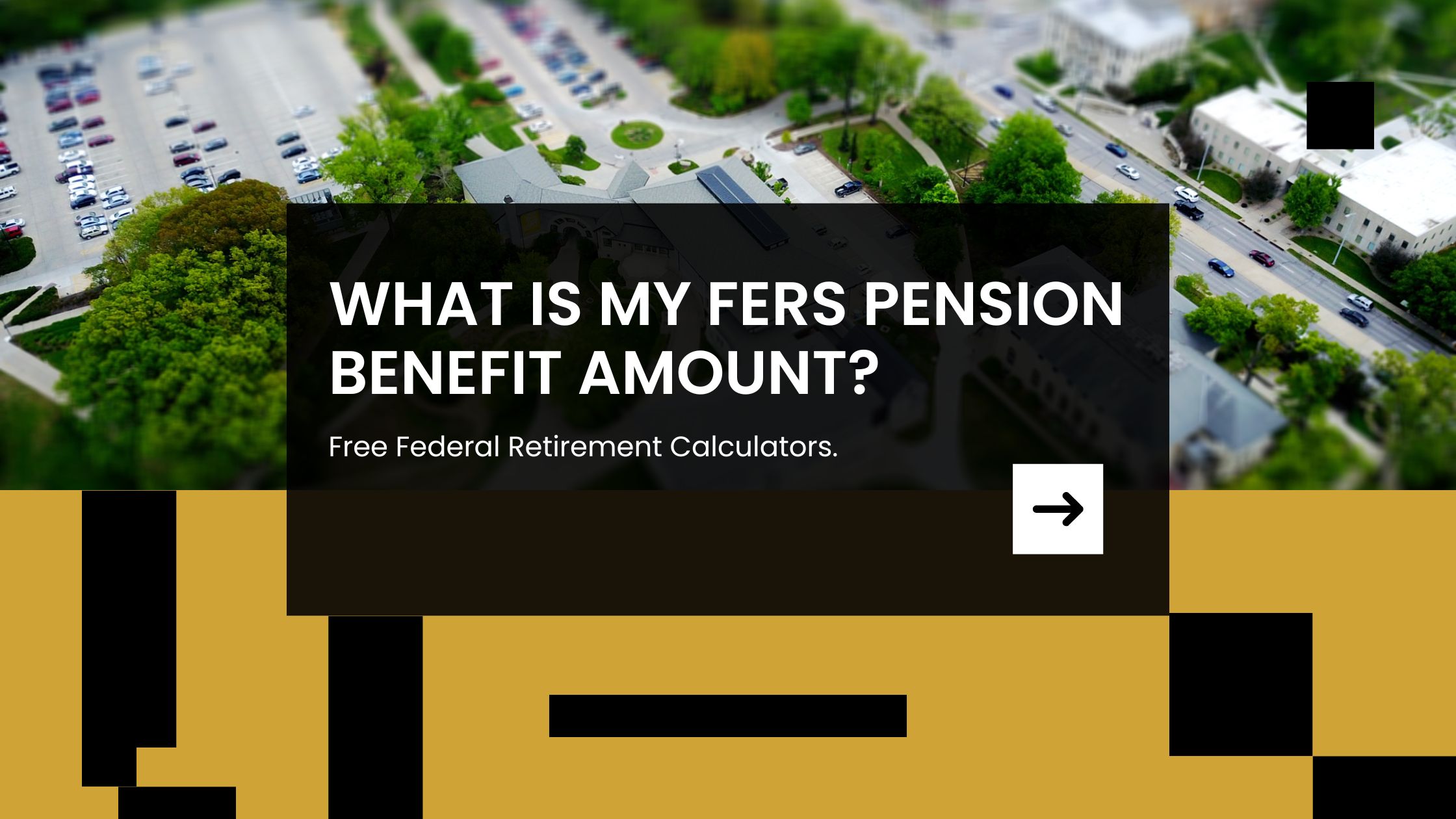 Pension Calculator: Calculate FERS Retirement Annuity for Federal Employees