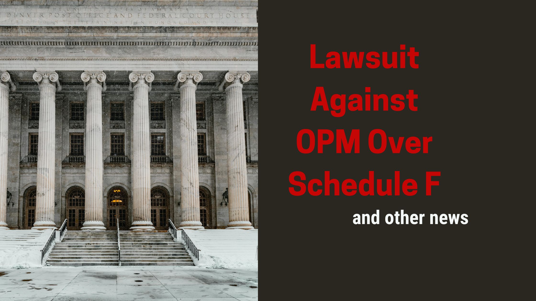 Schedule F Lawsuit Against Recent Executive Order and Other Updates