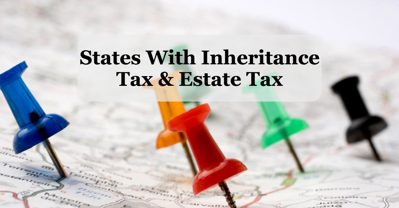 States With Inheritance Tax & Estate Tax