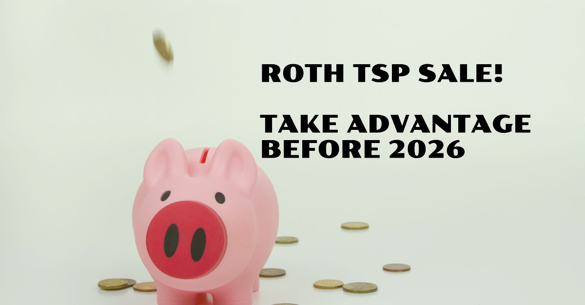 Tax-Free Withdrawals! Roth TSP Contributions on Sale in the Thrift Savings Plan Until 2026