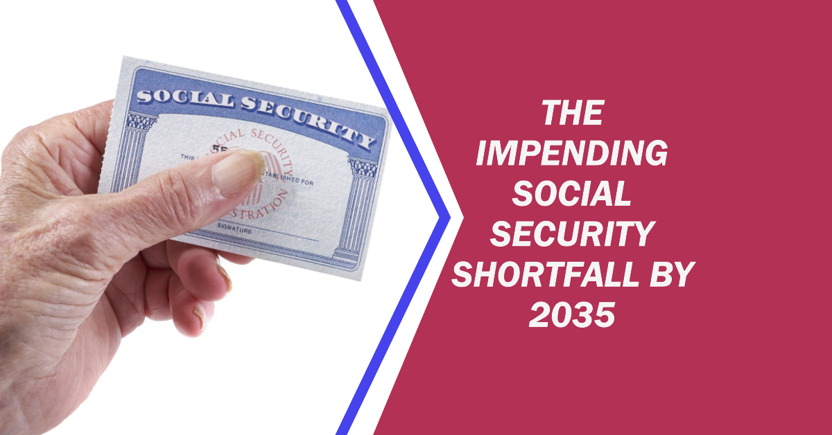 The Impending Social Security Shortfall by 2035