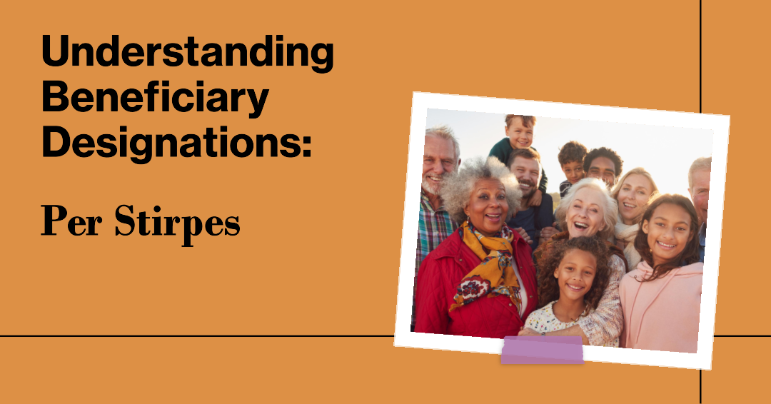 Understanding Beneficiary Designations: Per Stirpes