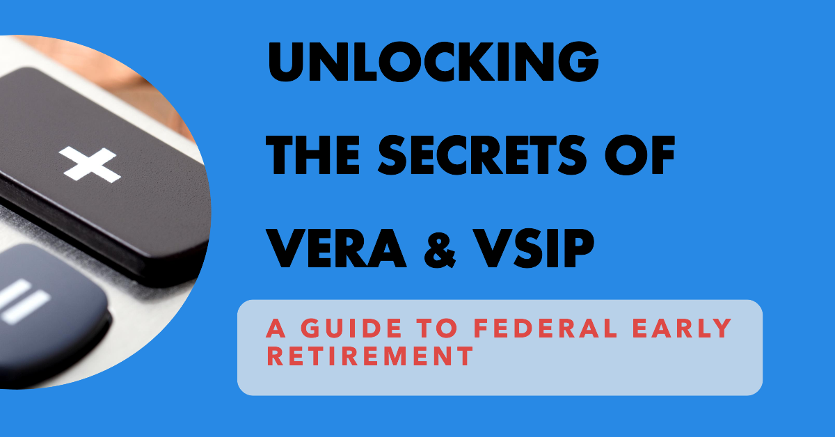 VERA and VSIP: A Guide to Federal Early Retirement