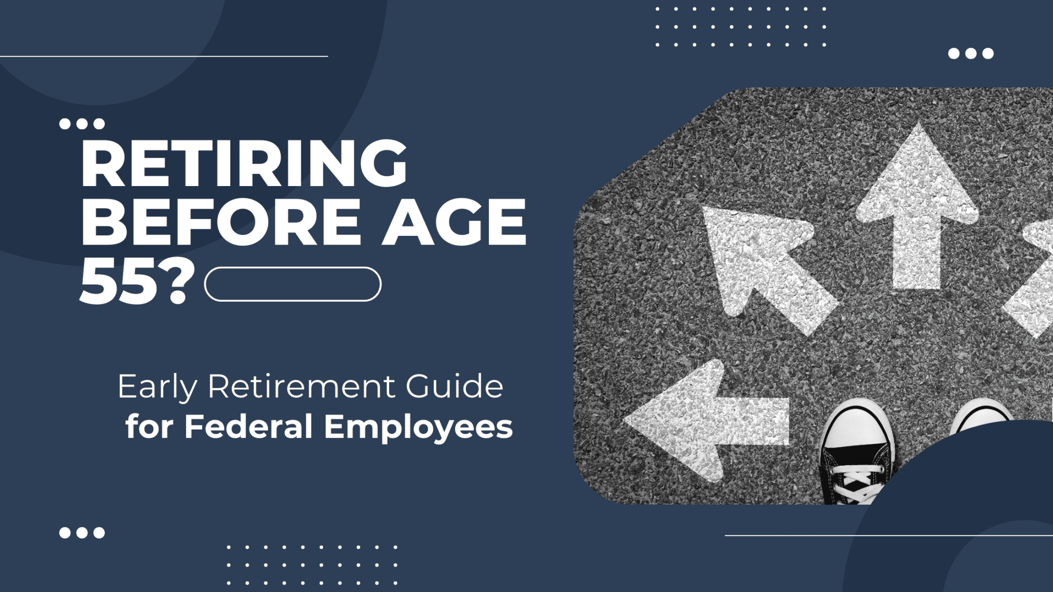 Early Retirement Under FERS - 2025 Guide