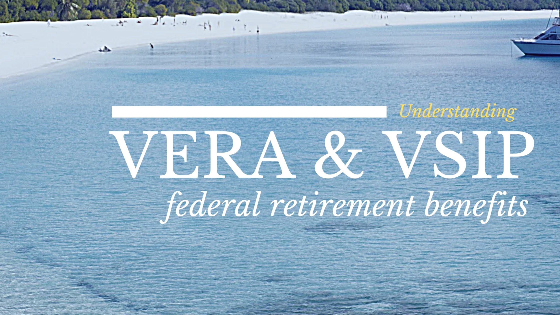 VERA Federal Government - Early Out FERS Retirement